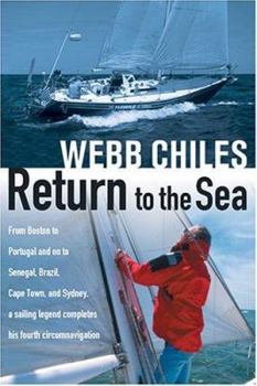 Hardcover Return to the Sea: From Boston to Portugal and on to Senegal, Brazil, Cape Town, and Sydney, a Sailing Legend Completes His Fourth Circum Book
