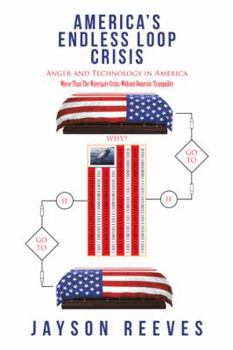 Paperback America's Endless Loop Crisis: Anger and Technology in America Book