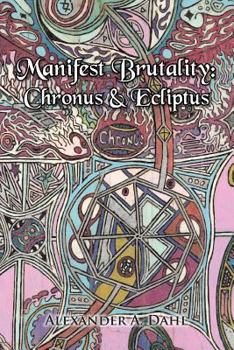 Paperback Manifest Brutality: Chronus & Ecliptus Book