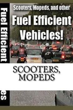 Paperback Scooters, Mopeds: and Other Fuel Efficient Vehicles Book