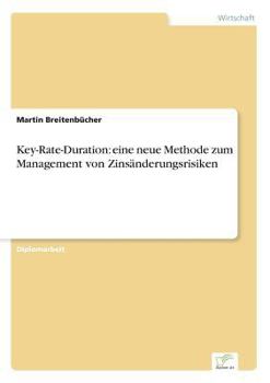 Paperback Key-Rate-Duration: eine neue Methode zum Management von Zinsänderungsrisiken [German] Book