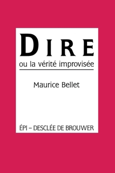 Paperback Dire ou la vérité improvisée [French] Book