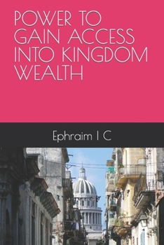Paperback Power to Gain Access Into Kingdom Wealth: English Book