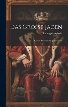 Hardcover Das Grosse Jagen: Roman Aus Dem 18. Jahrhundert [German] Book