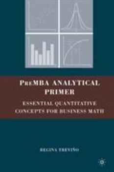 Paperback PreMBA Analytical Primer: Essential Quantitative Concepts for Business Math Book