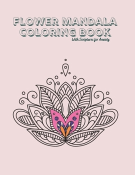 Paperback Flower Mandala Coloring Book: With scriptures for Anxiety Book