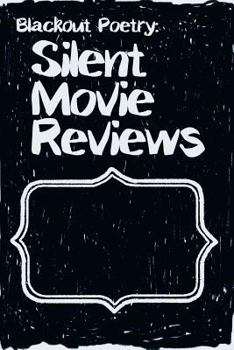 Paperback Silent Movie Reviews: Create Hidden Messages and Poetry Inside Silent Movie Reviews. Book