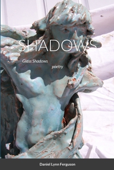 Paperback SHADOWS part III Glass Shadows: poetry Book