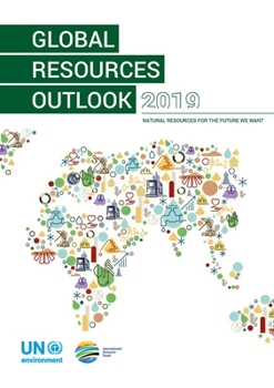 Paperback Global Resources Outlook 2019: Natural Resources for the Future We Want Book