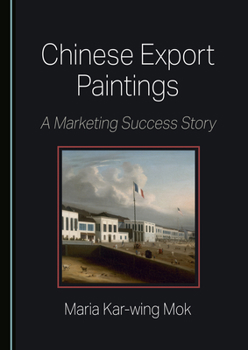 Paperback Chinese Export Paintings: A Marketing Success Story Book