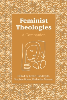 Feminist Theologies: A Companion