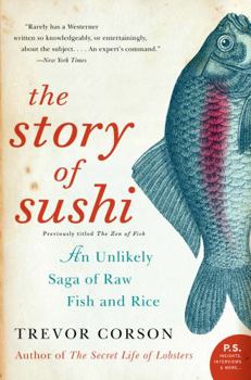 Paperback The Story of Sushi: An Unlikely Saga of Raw Fish and Rice Book