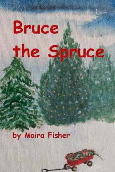 Paperback Bruce the Spruce: Children's Chapter Book