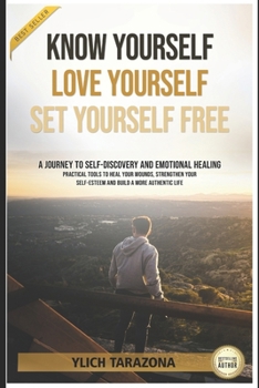 Know Yourself, Love Yourself, Set Yourself Free: A journey to self-discovery and emotional healing