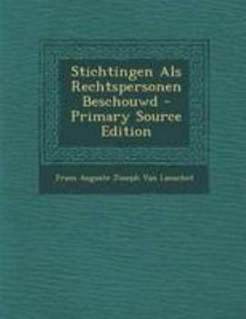 Paperback Stichtingen ALS Rechtspersonen Beschouwd - Primary Source Edition [Dutch] Book