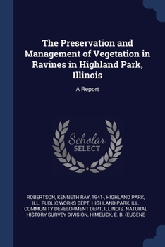 The preservation and management of vegetation in ravines in Highland Park, Illinois: a report