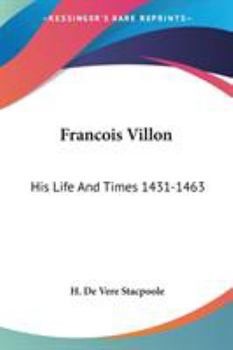 Paperback Francois Villon: His Life And Times 1431-1463 Book