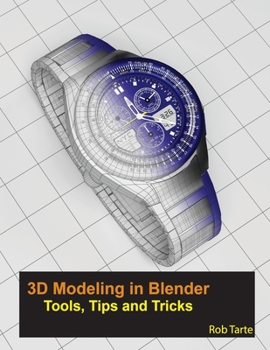 Paperback 3D Modeling in Blender - Tools, Tips and Tricks Book