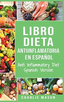 Hardcover Libro Dieta Antiinflamatoria En Espa?ol/ Anti Inflammatory Diet Spanish Version [Spanish] Book