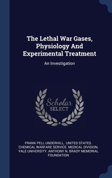 The Lethal War Gases, Physiology And Experimental Treatment: An Investigation