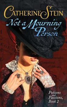 Not a Mourning Person - Book #2 of the Potions and Passions