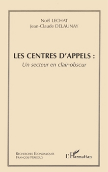 Les centres d'appels: un secteur clair-obscur