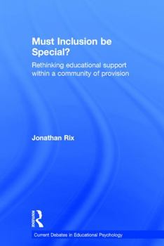 Hardcover Must Inclusion be Special?: Rethinking educational support within a community of provision Book