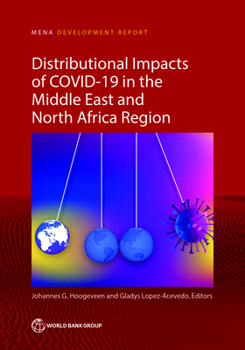 Distributional Impacts of Covid-19 in the Middle East and North Africa Region (Mena Development Report)