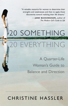 Paperback 20-Something, 20-Everything: A Quarter-Life Woman's Guide to Balance and Direction Book
