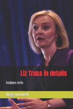 Paperback Liz Truss in details: hidden info [Large Print] Book
