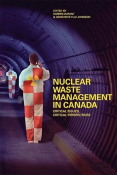 Paperback Nuclear Waste Management in Canada: Critical Issues, Critical Perspectives Book