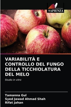VARIABILITÀ E CONTROLLO DEL FUNGO DELLA TICCHIOLATURA DEL MELO: Studio in vitro