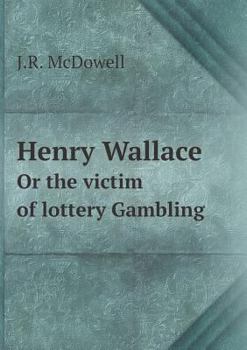 Paperback Henry Wallace Or the victim of lottery Gambling Book