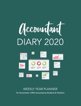 Paperback Accountant DIARY 2020: WEEKLY YEAR PLANNER for Accountant, CPA's Accountancy Students & Teachers Book