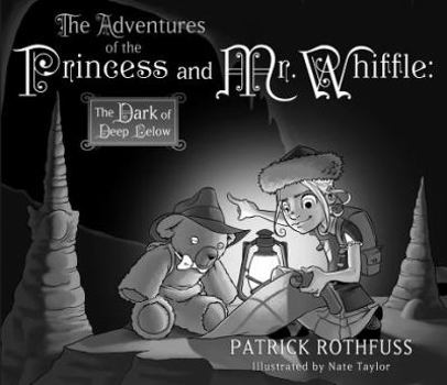 Hardcover The Adventures of the Princess and Mr. Whiffle: The Dark of Deep Below Book