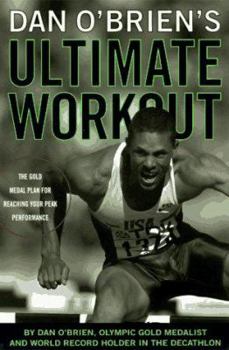 Paperback Dan O'Brien's Ultimate Workout: The Gold Medal Plan For Reaching Your Peak Performance Book
