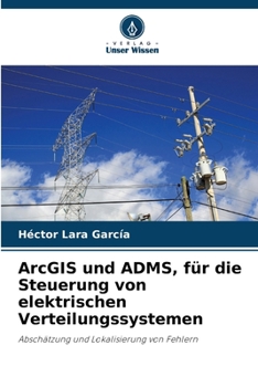 Paperback ArcGIS und ADMS, für die Steuerung von elektrischen Verteilungssystemen [German] Book