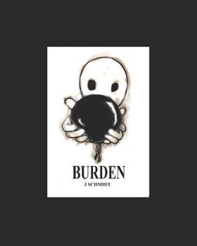 Burden: an adult picture book with poetry about the daily struggles of life and living