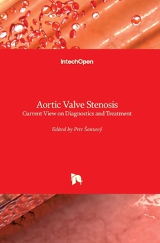 Hardcover Aortic Valve Stenosis: Current View on Diagnostics and Treatment Book
