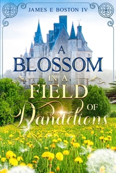 Paperback A Blossom in a Field of Dandelions Book