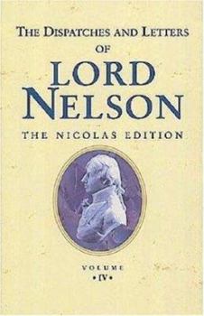 Paperback The Dispatches and Letters of Lord Nelson: September 1799 - December 1801 Vol 4 Book