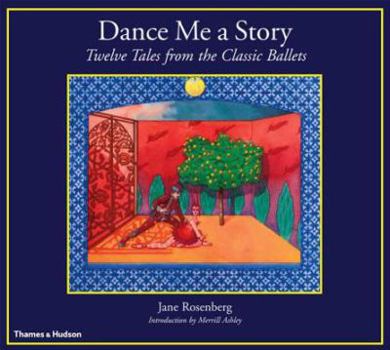 Paperback Dance Me a Story: Twelve Tales from the Classic Ballets Book