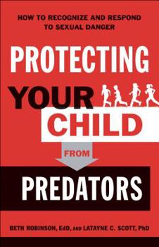 Paperback Protecting Your Child from Predators: How to Recognize and Respond to Sexual Danger Book
