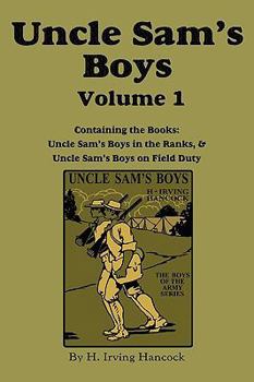 Paperback Uncle Sam's Boys, Volume 1: ...in the Ranks & ...on Field Duty Book