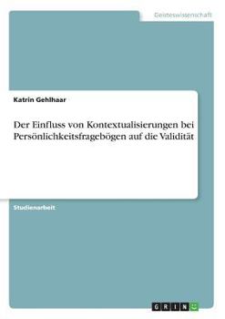 Paperback Der Einfluss von Kontextualisierungen bei Persönlichkeitsfragebögen auf die Validität [German] Book