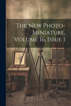 Paperback The New Photo-miniature, Volume 16, Issue 1 Book