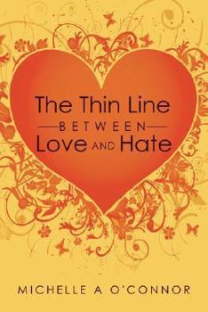 Paperback The Thin Line Between Love and Hate Book