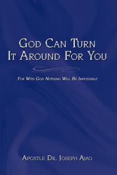 Paperback God Can Turn It Around for You: For with God Nothing Will Be Impossible Book