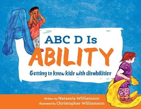 Paperback ABC D Is Ability: Getting to Know Kids with Disabilities Book