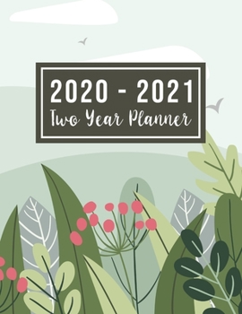 Paperback 2020-2021 Two Year Planner: 2020-2021 monthly planner full size - Floral Garden Monthly Schedule Organizer - Agenda Planner For The Next Two Years Book